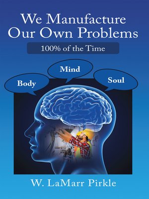 cover image of We Manufacture Our Own Problems